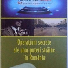 OPERATIUNI SECRETE ALE UNOR PUTERI STRAINE IN ROMANIA de DAN - SILVIU BOERESCU , 2018