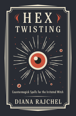 Hex Twisting: Counter-Magick Spells for the Irritated Witch foto