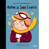 Antoine de Saint-Exupery. Volumul 37. Copii cu visuri indraznete - Maria Isabel Sanchez Vegara