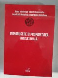 INTRODUCERE IN PROPRIETATEA INTELECTUALA - RODICA PARVU , LAURA OPREA