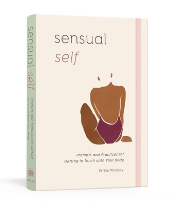 Sensual Self: Prompts and Practices for Getting in Touch with Your Body: A Guided Journal foto