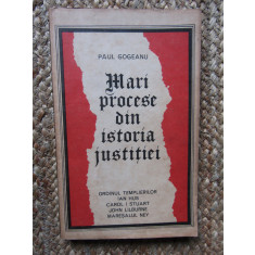 MARI PROCESE DIN ISTORIA JUSTITIEI-PAUL GOGEANU