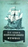 Din istoria descoperirilor geografice. Studii - I. P. Maghidovici, 1953, Editura de Stat, Carte Istorie Geografie