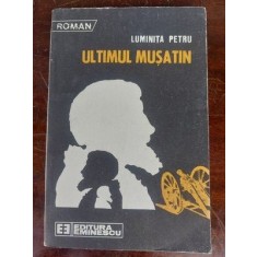 Ultimul musatin- Luminita Petru