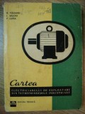 CARTEA ELECTRICIANULUI DE EXPLOATARE DIN INTREPRINDERILE INDUSTRIALE de U. VALEANU , I. BALOIU , V. LUPEA , 1968 , * PREZINTA URME DE UZURA