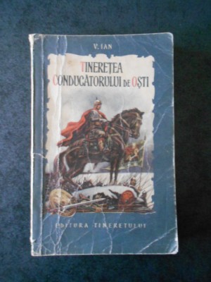 V. IAN - TINERETEA CONDUCATORULUI DE OSTI (1955) foto