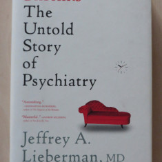 Shrinks - The Untold Story of Psychiatry - Jeffrey A. Lieberman