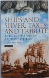 Ships and Silver, Taxes and Tribute, Hans van Wees
