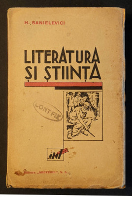 1930 Literatura si Stiinta de H. Sanielevici Edit. Adevarul 404 pagini netaiate foto