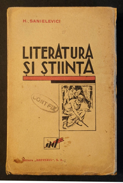 1930 Literatura si Stiinta de H. Sanielevici Edit. Adevarul 404 pagini netaiate