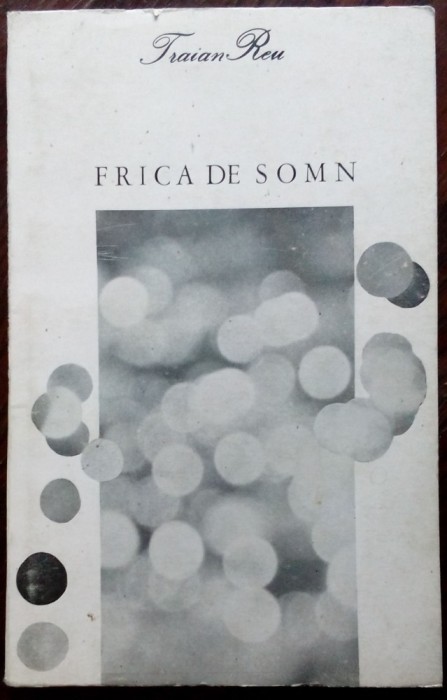 TRAIAN REU - FRICA DE SOMN (VERSURI, editia princeps - 1970)