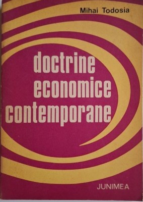 Doctrine economice contemporane &amp;ndash; Mihai Todosia foto