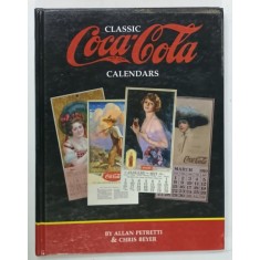 CLASSIC COCA - COLA CALENDARS by ALAN PETRETTI and CHRIS H. BEYER , 1999