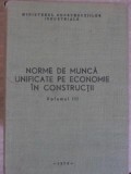 NORME DE MUNCA UNIFICATE PE ECONOMIE IN CONSTRUCTII VOL.3-COLECTIV