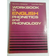 WORKBOOK IN ENGLISH PHONETICS AND PHONOLOGY - DUMITRU CHITORAN, LUCRETIA PETRI