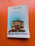Micul palat baroc - Bianca Balotă - cu dedicatia autoarei catre Ion Zubascu