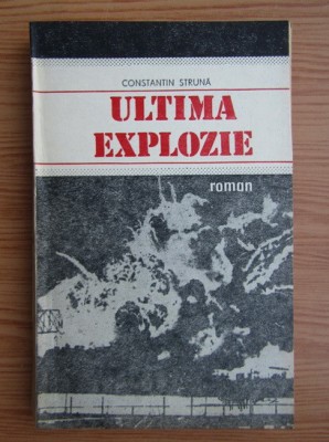 Constantin Struna - Ultima explozie foto