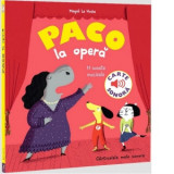 Paco la opera. Carte sonora - Magali Le Huche, Patricia Radulescu