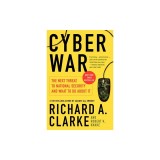 Cyber War: The Next Threat to National Security and What to Do about It