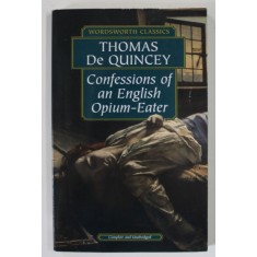 CONFESSIONS OF AN ENGLISH OPIUM - EATER by THOMAS DE QUINCEY , 1994