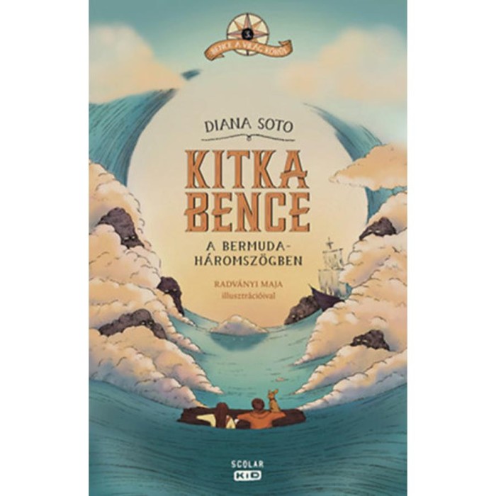 Kitka Bence a Bermuda-h&aacute;romsz&ouml;gben - Bence a vil&aacute;g k&ouml;r&uuml;l 3. - Diana Soto