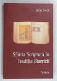 SFANTA SCRIPTURA IN TRADITIA BISERICII de JOHN BRECK , 2008