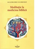 Meditatie la medicina biblica - Pavel Chirila