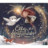 Ella, a f&eacute;nyt&uuml;nd&eacute;r - Lucy Fleming