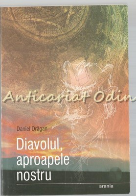 Diavolul, Aproapele Nostru - Daniel Dragan foto