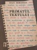 Primatul Textului - Ioan Dersidan, Cogito 1992, Biografii, Carte beletristica