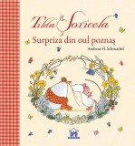 Tilda Soricela - Surpriza din oul poznas | Andreas H. Schmachtl