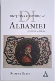 Dictionar Istoric Albania - Robert Elsie - Carte Istorie Albania