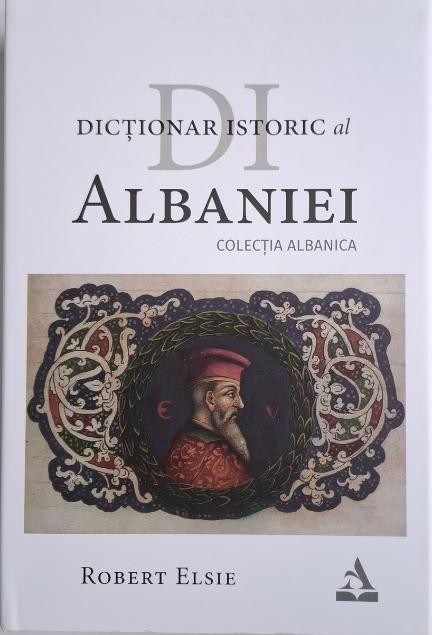 Dictionar istoric al Albaniei &ndash; Robert Elsie