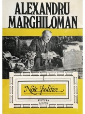 Alexandru Marghiloman - Note politice, vol. 1 (Editia: 1993) foto