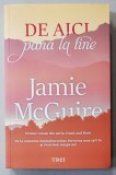 DE AICI PANA LA TINE de JAMIE McGUIRE , 2020