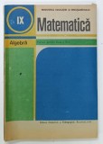 MATEMATICA , ALGEBRA , MANUAL PENTRU CLASA A IX -A de C. NASTASESCU ...GH. RIZESCU , 1989