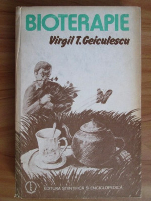 Virgil T. Geiculescu - Bioterapie (1987, editie cartonata) foto