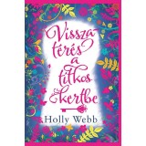 Visszat&eacute;r&eacute;s a titkos kertbe - Holly Webb