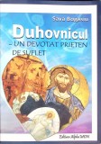 Duhovnicul, Un Devotat Prieten de Suflet - Sava Bogasiu, Ed. Alpha MDN, 2013, Carte Crestinism, 218 Pagini