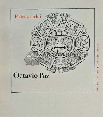 Piatra soarelui - 1983 - Octavio Paz (XD188) foto