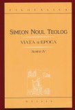 Simeon Noul Teolog,&quot;Viata si epoca&quot; Scrieri IV- Editura Deisis, Sibiu, 2006