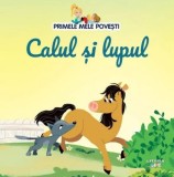 Calul si lupul. Primele mele povesti - Editura Litera