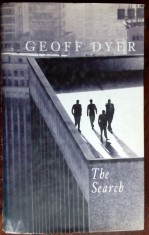 GEOFF DYER - THE SEARCH (editia princeps, H.H. LONDON 1993) [DEDICATIE/AUTOGRAF]