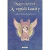 A rep&uuml;lő kast&eacute;ly - Magyar n&eacute;pmes&eacute;k 11. - B. Kov&aacute;cs Fr&eacute;da