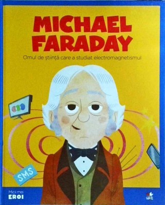 Michael Faraday. Omul de stiinta care a studiat electromagnetismul foto