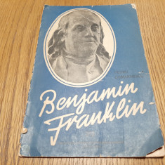 BENJAMIN FRANKLIN - Petru Comarnescu - Editura S.R.S.C., 1957, 26 p.