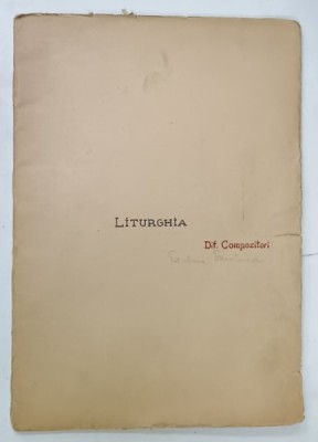 LITURGHIA , de S. SMOLENSCHI , G. NICULESCU , I. COSTESCU , G. CUCU - I. CHIRESCU , S. DRAGOI - BAZAVAN , 1953 , PARTITURI CU TEXT foto
