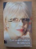 GIGI GHINEA- CUM M-AM VINDECAT DE NEFERICIRE, editia a patra, r4e