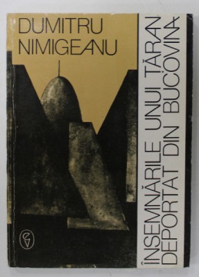 INSEMNARILE UNUI TARAN DEPORTAT DIN BUCOVINA de DUMITRU NIMIGEANU , 1993 foto