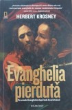 Evanghelia pierduta. Pe urmele Evangheliei dupa Iuda Iscarioteanul - Herbert Krosney (putin uzata)